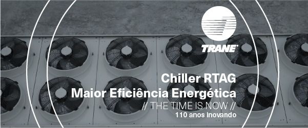 Chiller RTAG Maior Eficiência Energética